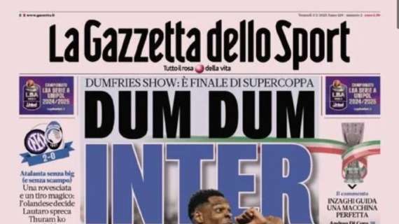 L'apertura de La Gazzetta dello Sport sulla Supercoppa. "Dum Dum Inter"