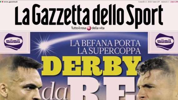 Supercoppa da Inter-Milan. La Gazzetta dello Sport apre: "Derby da re"