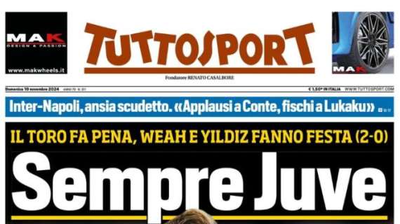 Weah e Yildiz decidono il derby di Torino, l'apertura di Tuttosport: "Sempre Juve"