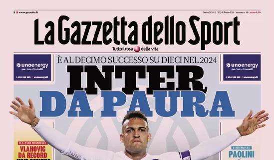 La prima pagina di oggi de La Gazzetta dello Sport apre così: "Inter da paura"