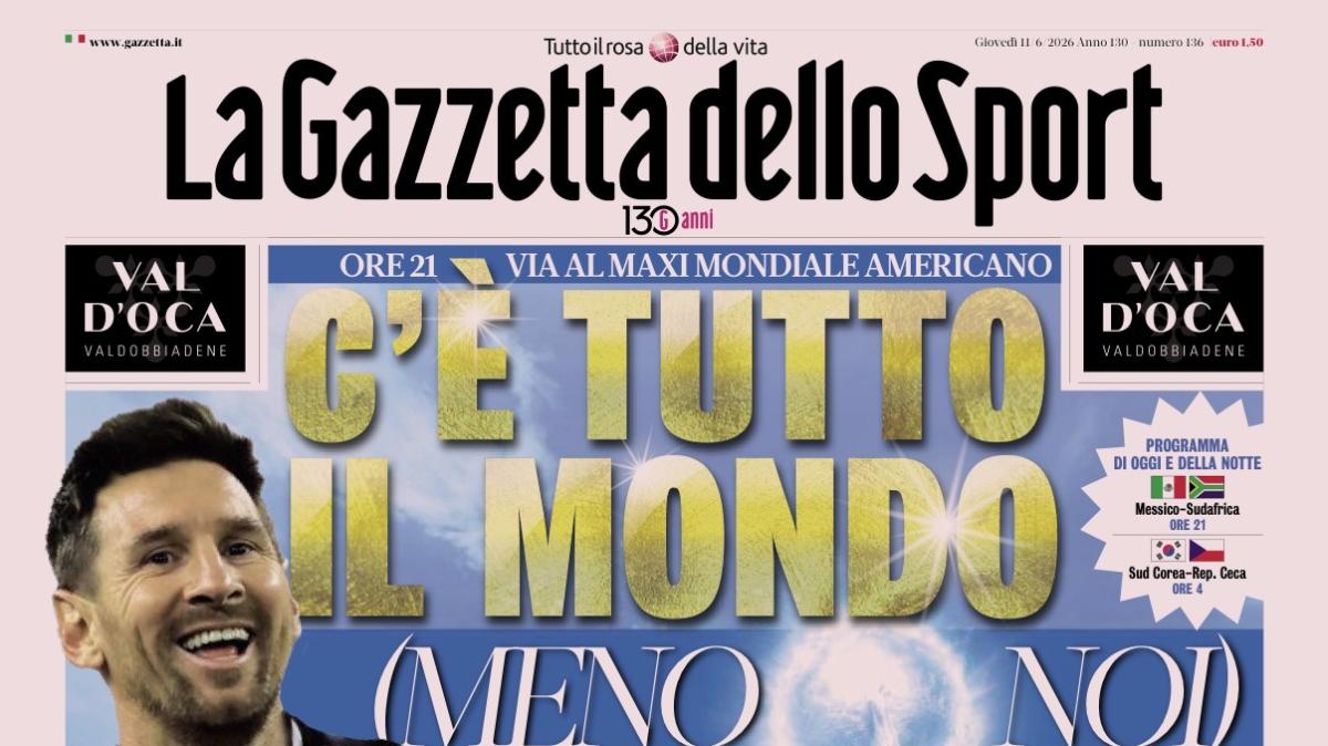 PRIMA PAGINA – La Gazzetta dello Sport: "C'è tutto il mondo (meno noi)"