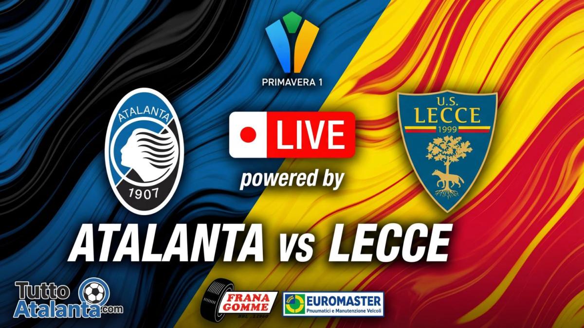 DIRETTA PRIMAVERA 1 / ATALANTA-LECCE Frana Gomme Madone, calcio d'inizio ore 11