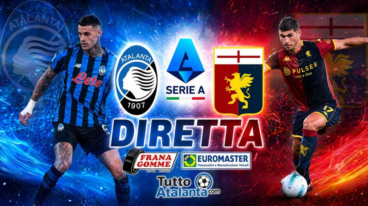 DIRETTA ATALANTA-GENOA Frana Gomme Madone, segui il live dalle 20.45 