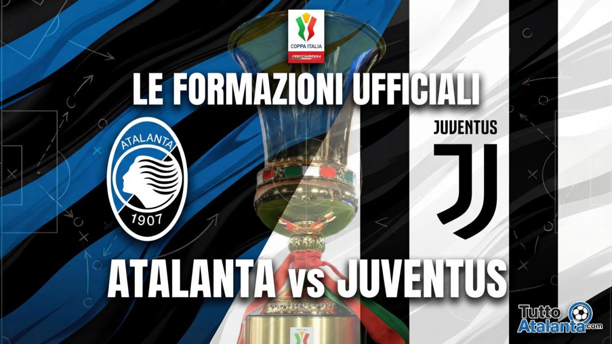 Coppa Italia / Atalanta-Juventus, le formazioni ufficiali