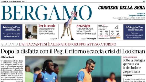 PRIMA PAGINA - Corriere di Bergamo: "Dopo la disfatta con il PSG, il ritorno scaccia crisi di Lookman"