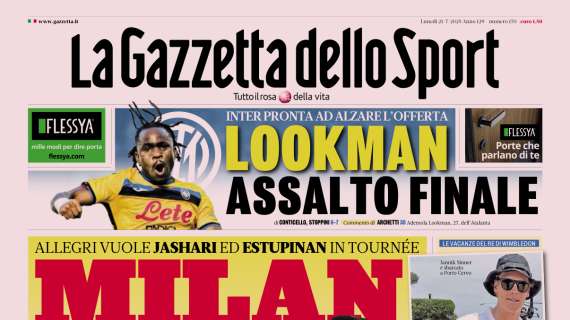 PRIMA PAGINA - La Gazzetta dello Sport: "Lookman, assalto finale"