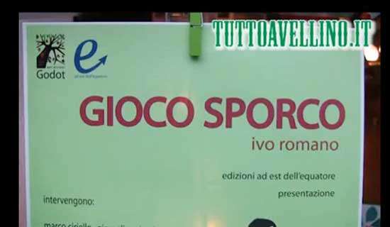 [VIDEO] Presentazione del libro GIOCO SPORCO di Ivo Romano (interventi di Rastelli, De Vito e D'Aliasi)