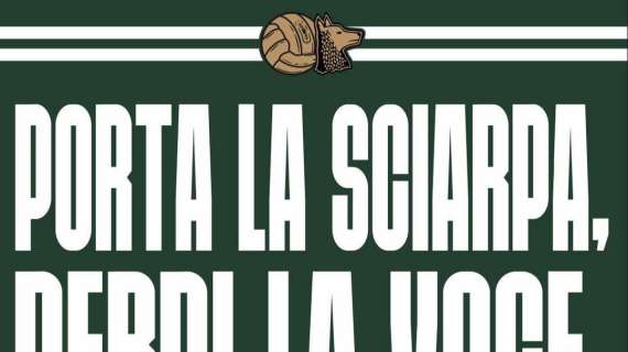 "Porta la sciarpa, perdi la voce, segui la curva!", il tifo organizzato chiama a raccolta i tifosi