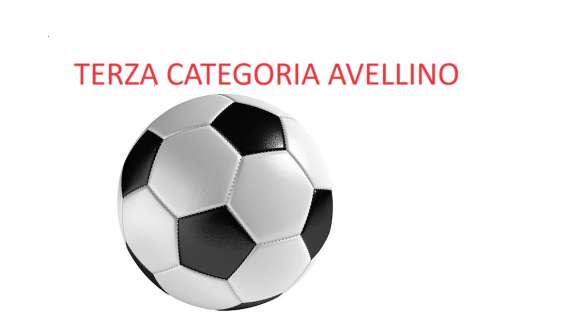 Terza Categoria Avellino, i risultati e le classifiche dei 4 gironi dopo la terza giornata