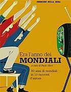  Era lanno dei Mondiali di Paolo Verri, un libro da leggere tutto di un fiato
