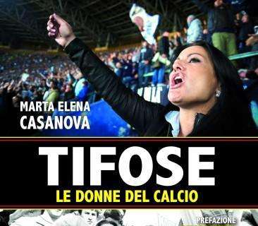 Tifose: le donne del calcio di Marta Elena Casanova