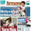 Tuttosport - Toro flop. Lacrime Zapata. Motta e la Juve dribblano Conte