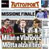 Tuttosport - Milan e Vlahovic  Motta alza il tiro