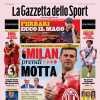 Gazzetta - "Milan, prendi Motta"