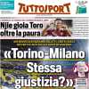 Tuttosport - Giletti: "Torino-Milano. Stessa giustizia?"