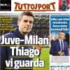 Tuttosport - Juve-Milan, Thiago vi guarda