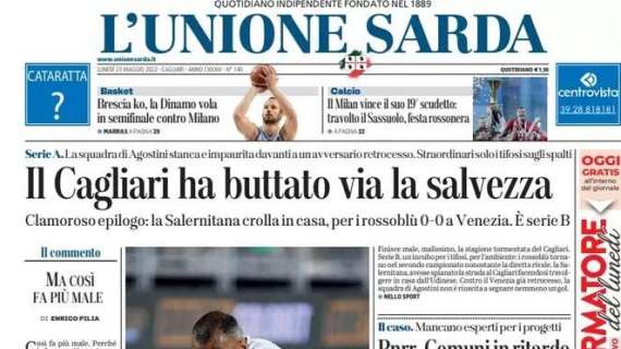 L'Unione Sarda - Il Cagliari ha buttato via la salvezza