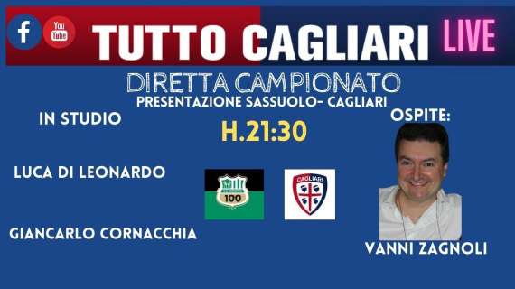 LIVE TC - Parliamo di Sassuolo-Cagliari con Vanni Zagnoli