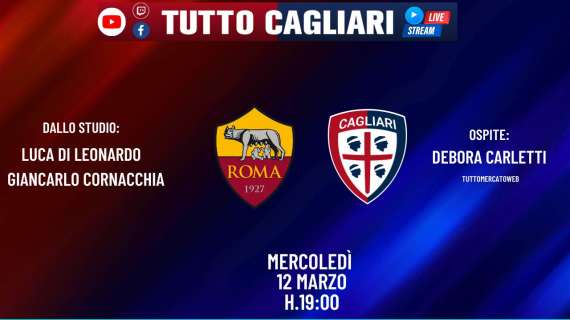 TuttoCagliari Live - Dalle 19:00 le ultime news su Cagliari e Roma