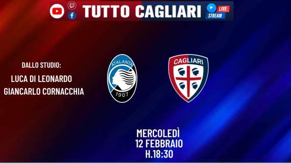 TuttoCagliari Live - Dalle 18:30 le news Cagliari in vista della sfida contro l'Atalanta