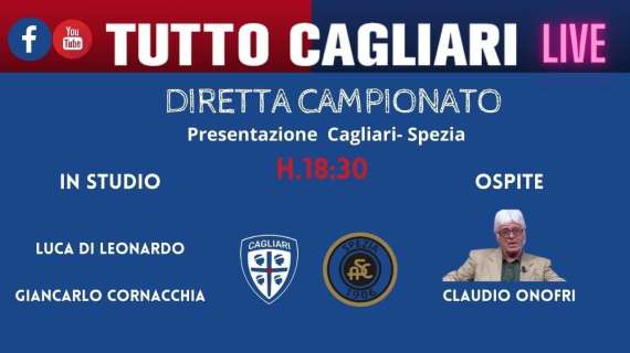 LIVE TC - Claudio Onofri presenta Cagliari-Spezia. Rivivi la diretta