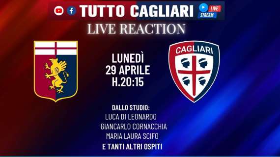 Genoa-Cagliari - Ora in onda la live reaction di Tuttocagliari!