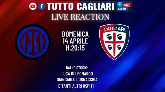 Inter-Cagliari, dalle 20:15 la Live Reaction di Tuttocagliari!