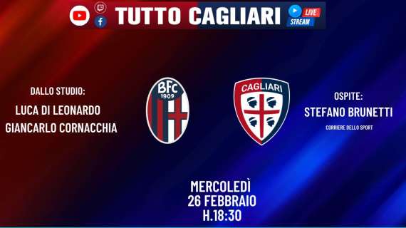 TuttoCagliari Live - Dalle 18:30 Le ultime news di Cagliari e Bologna 