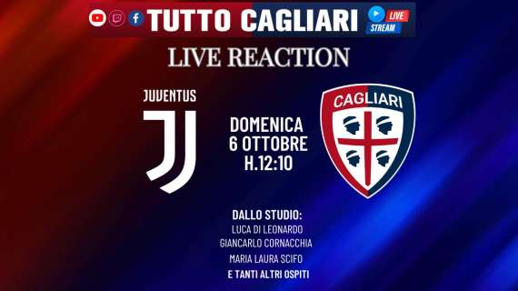 Tuttocagliari Live - oggi dalle 12:10 LIVE REACTION Juventus-Cagliari