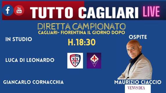 LIVE TC - Parliamo di Cagliari-Fiorentina con Maurizio Ciaccio! 
