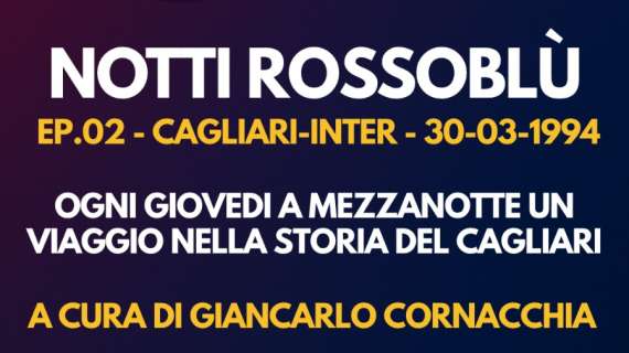 "Notti Rossoblù", fuori il secondo episodio sui social di TuttoCagliari.net (VIDEO)