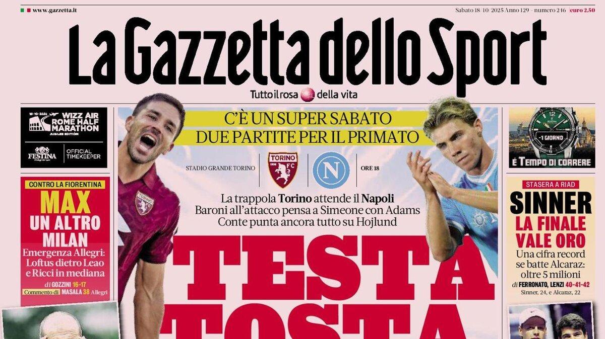 C'è un super sabato, due partite per il primato. L'apertura della Gazzetta dello Sport: "Testa tosta"