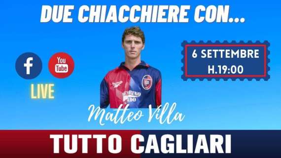 LIVE TC - Il grande ex Matteo Villa ospite di TuttoCagliari.net. Seguite la diretta (VIDEO)