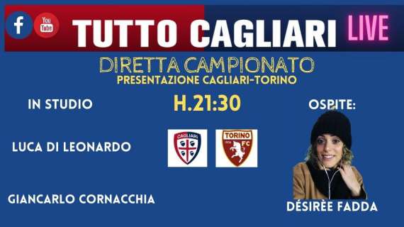 LIVE TC - Parliamo di Cagliari-Torino con...Desiree Fadda