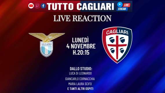 Tuttocagliari Live - oggi dalle 20:15 LIVE REACTION Lazio-Cagliari