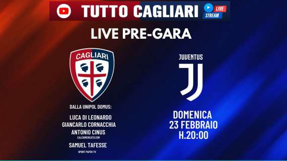 TuttoCagliari Live - Dalle 20 pre-gara Cagliari-Juventus dalla Unipol Domus