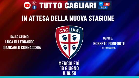 TuttoCagliari Live - Dalle 18:30 le ultime news Cagliari e focus sul nuovo Ds