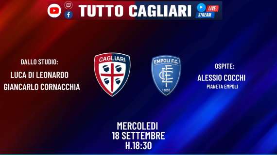 TuttoCagliari Live - Dalle 18:30 l'analisi della sconfitta contro il Napoli e focus Empoli