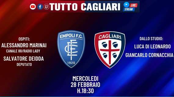 Tuttocagliari Live: Parliamo di Empoli-Cagliari con Alessandro Marinai e Salvatore Deidda