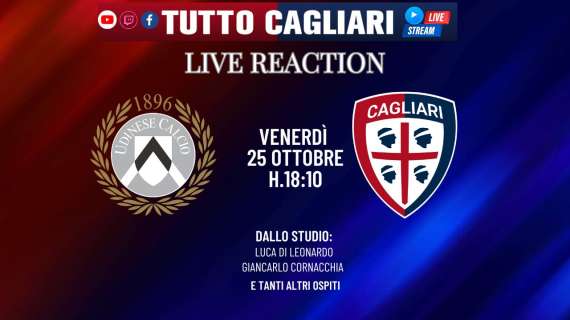 Tuttocagliari Live - oggi dalle 18:10 LIVE REACTION Udinese-Cagliari