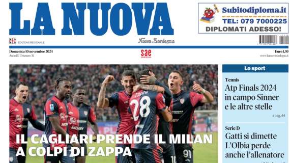 La Nuova Sardegna - Il Cagliari prende il Milan a colpi di Zappa