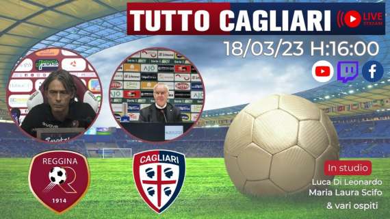 LIVE TC - Reggina-Cagliari: segui la nostra LIVE REACTION a partire dalle ore 16