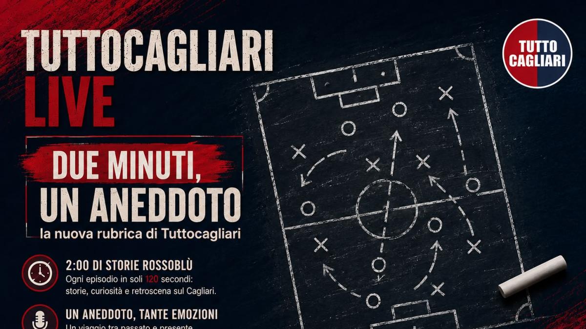 TuttoCagliari Live - Domani parte la nostra nuova rubrica: "Due minuti, un aneddoto"