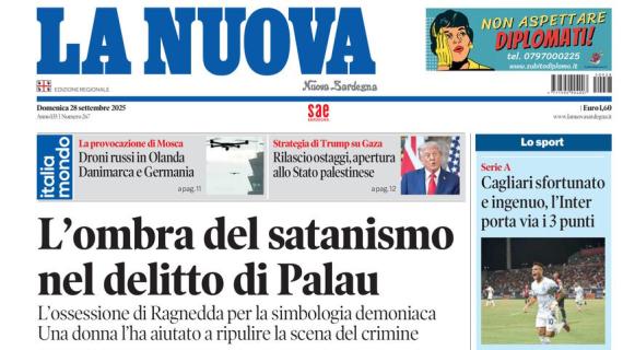 "Cagliari sfortunato e ingenuo, l'Inter porta via i 3 punti". L'apertura de La Nuova Sardegna