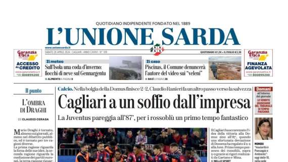 L'Unione Sarda - Cagliari a un soffio dall'impresa
