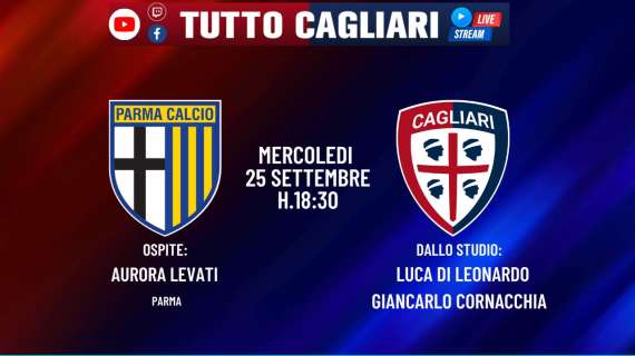 TuttoCagliari Live - Dalle 18:30 l'analisi del rendimento del Cagliari e focus Parma