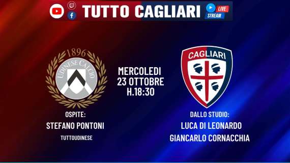 TuttoCagliari Live - Le ultime news sul Cagliari in vista della sfida contro l'Udinese. Con noi Stefano Pontoni