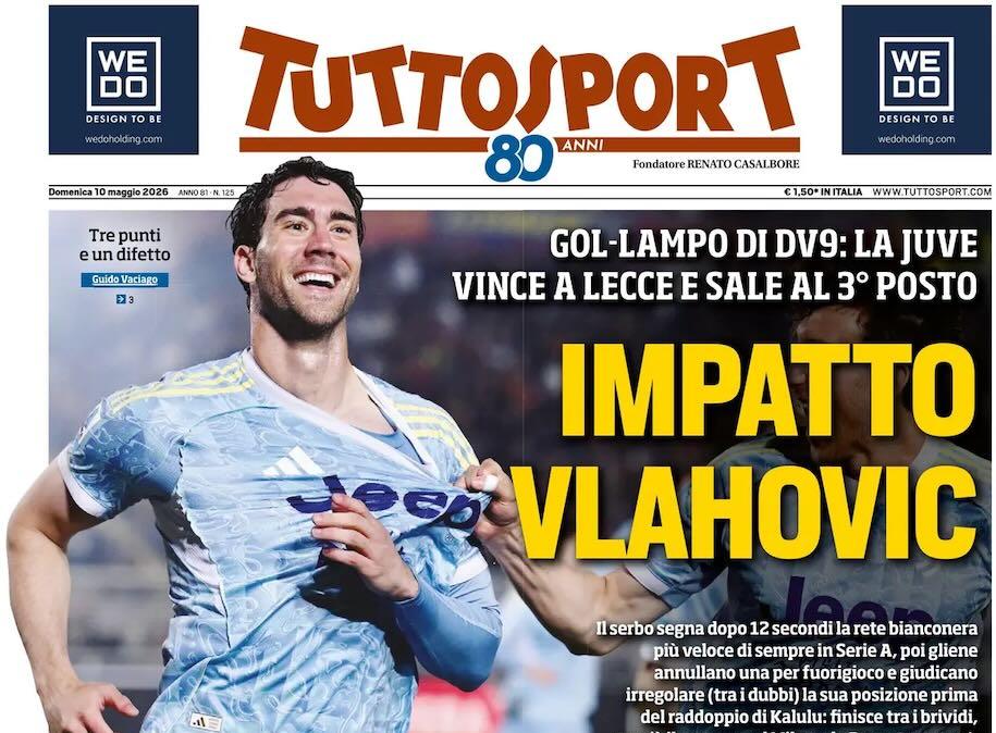 La Juve vince a Lecce e sale al 3° posto. Tuttosport: "Impatto Vlahovic"