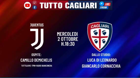 TuttoCagliari Live - Dalle 18:30 analisi sulla  vittoria a Parma e focus Juventus