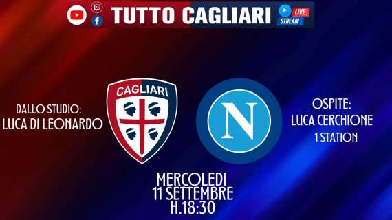 TuttoCagliari Live - Dalle 18:30 le news in vista della sfida con il Napoli, Luca Cerchione ospite 